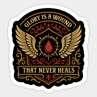 Glory is A Wound That Never Heals Wargaming Sticker